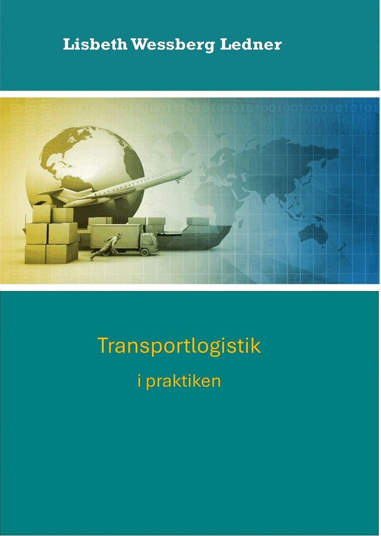 Lisbeth Wessberg Ledner - Transportlogistik i praktiken, E-bok. Tillgänglighet: Lägg i varukorg