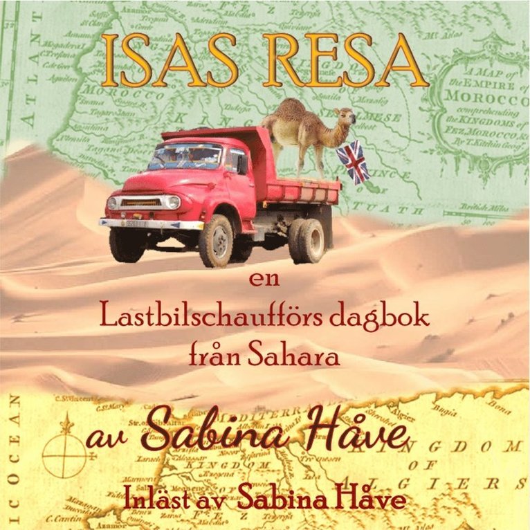 Sabina Håve - Isas resa, en lastbilschaufförs dagbok från Sahara, Ljudbok