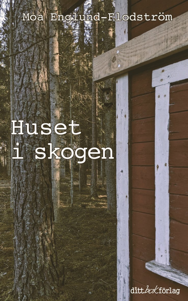 Moa Englund-Flodström - Huset i skogen, E-bok