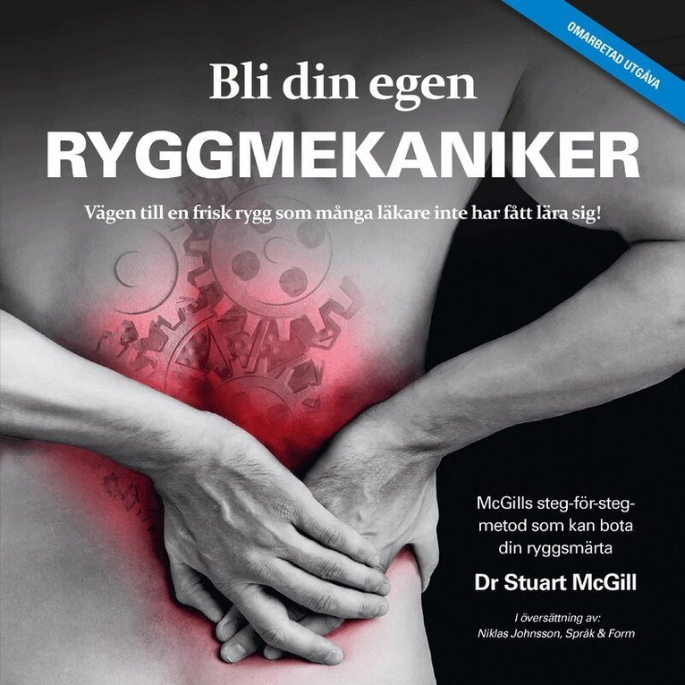 Stuart McGill - Bli din egen ryggmekaniker : vägen till en frisk rygg som många läkare inte har fått lära sig!, Häftad. Tillgänglighet: Lägg i varukorg