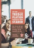 S� kan tredje platsen utveckla v�ra st�der