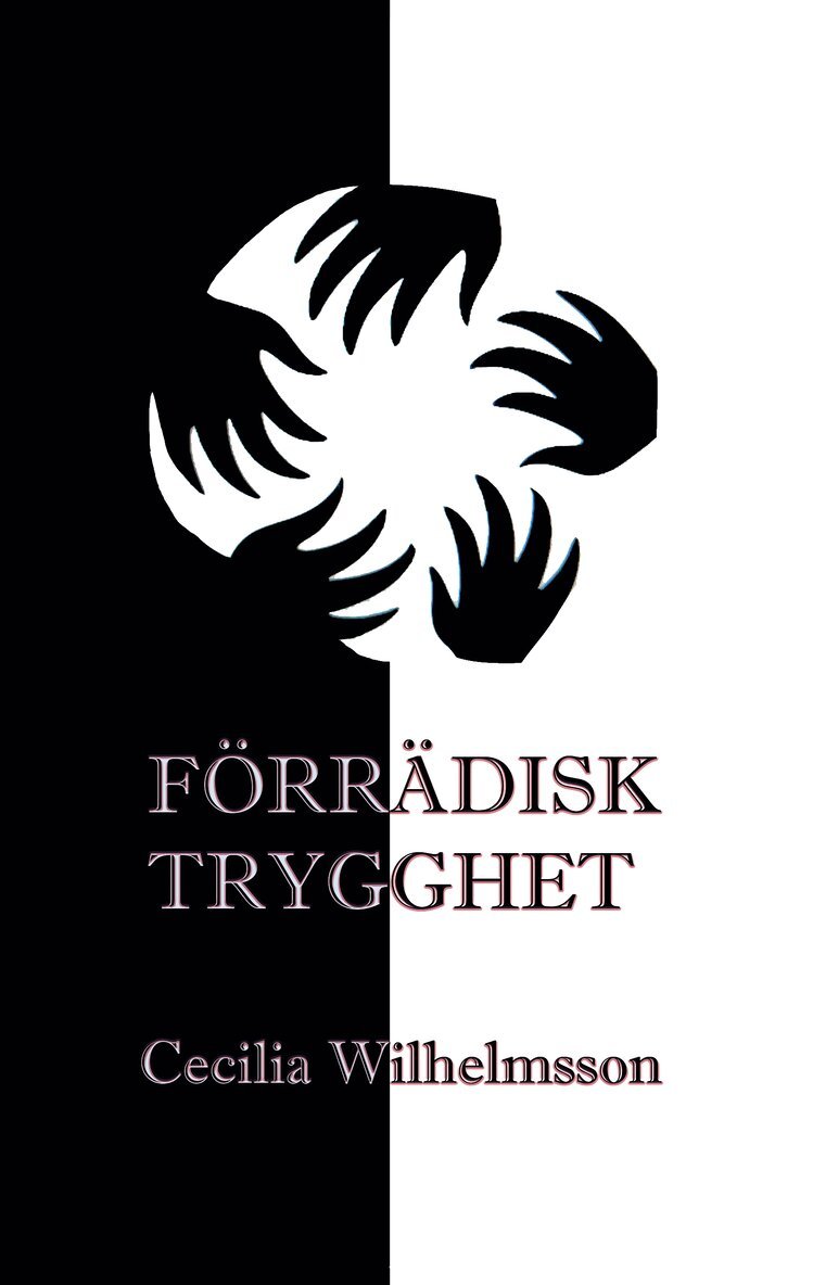Cecilia Wilhelmsson - Förrädisk trygghet, Häftad