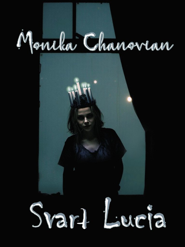 Monika Chanovian - Svart lucia, E-bok
