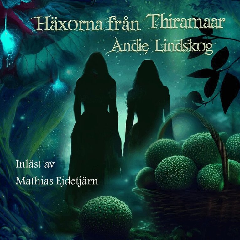 Andie Lindskog - Häxorna från Thiramaar, Ljudbok. Tillgänglighet: Lägg i varukorg