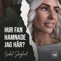  Hur fan hamnade jag hr?