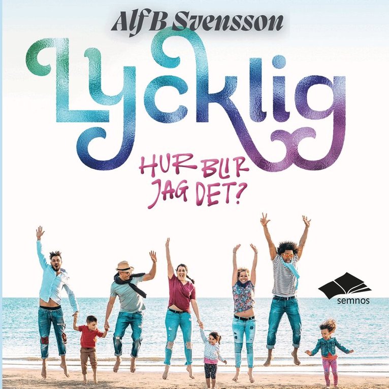 Alf B Svensson - Lycklig - hur blir jag det?, Ljudbok