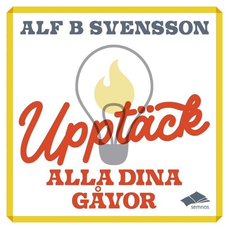 Alf B Svensson - Upptäck alla dina gåvor, Ljudbok