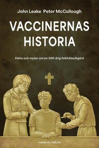 Vaccinernas historia : fakta och myter om en 300-�rig folkh�lso�tg�rd