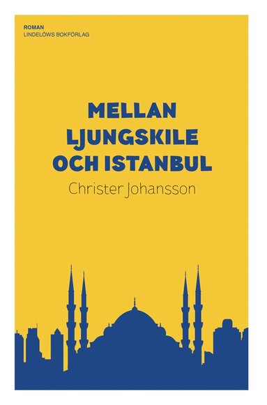 Christer Johansson - Mellan Ljungskile och Istanbul, Inbunden