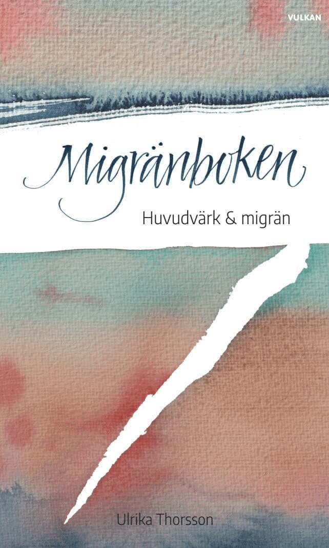 Ulrika Thorsson - Migränboken – Huvudvärk & Migrän, Häftad