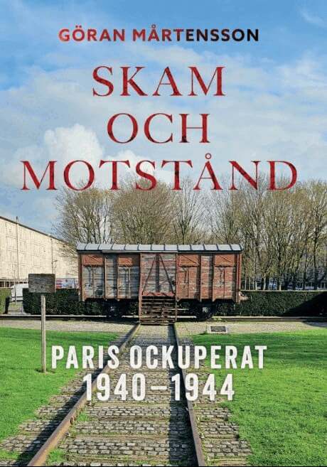 Göran Mårtensson - Skam och motstånd. Paris ockuperat 1940-1944, Storpocket
