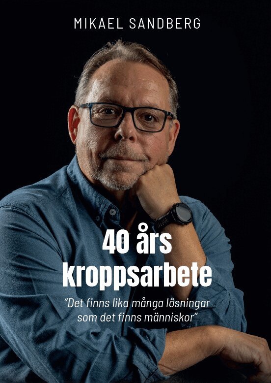 Mikael Sandberg - 40 års kroppsarbete, Inbunden