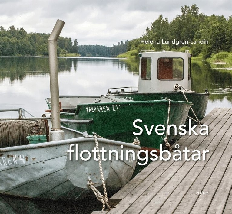 Helena Lundgren Landin - Svenska flottningsbåtar, E-bok. Tillgänglighet: Lägg i varukorg
