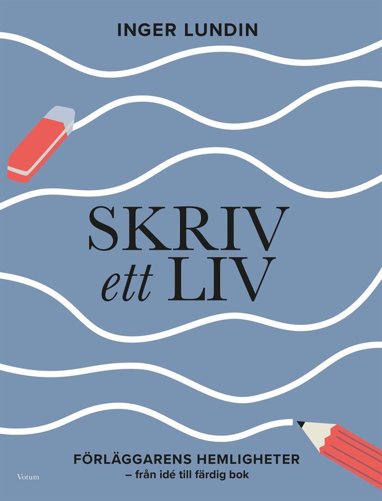 Inger Lundin - Skriv ett liv : förläggarens hemligheter, E-bok