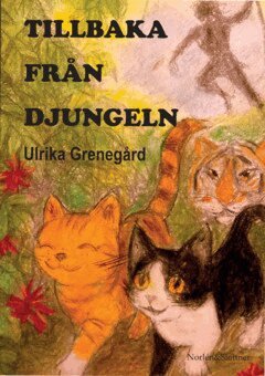 Ulrika Grenegård - Tillbaka från djungeln, E-bok