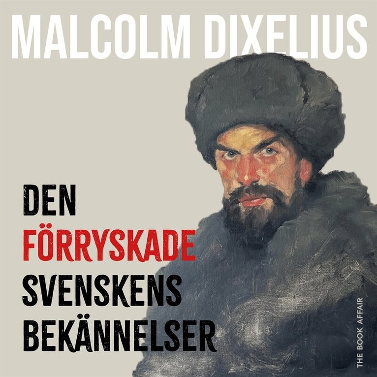 Malcolm Dixelius - Den förryskade svenskens bekännelser, Ljudbok