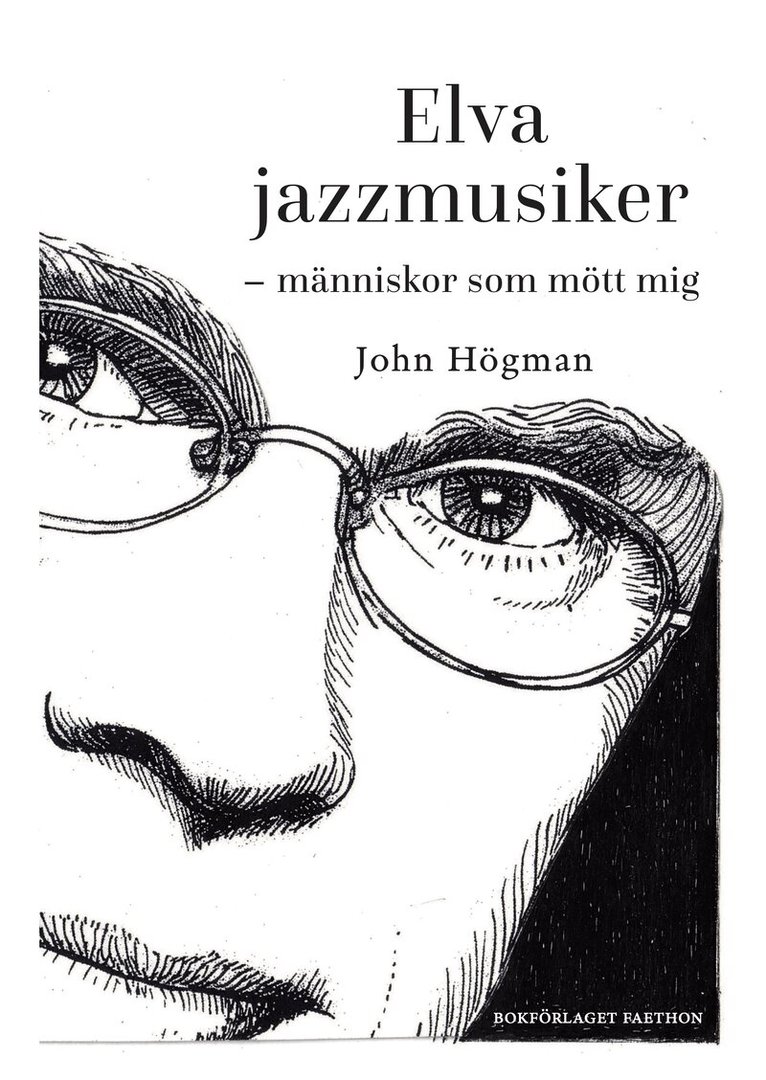 John Högman - Elva jazzmusiker : människor som mött mig, Inbunden