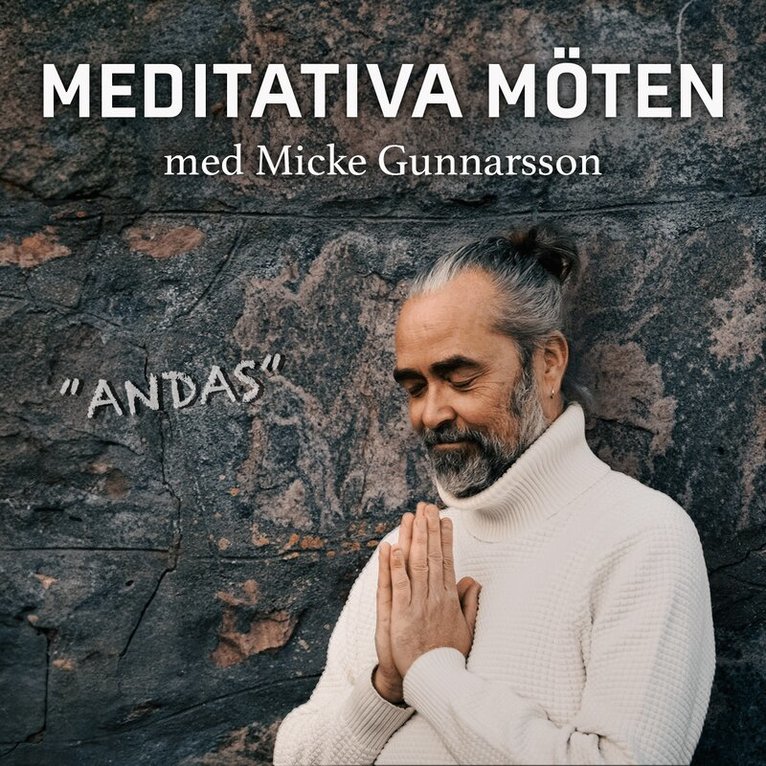 Micke Gunnarsson - Andas - en guidad meditation med Micke Gunnarsson, Ljudbok