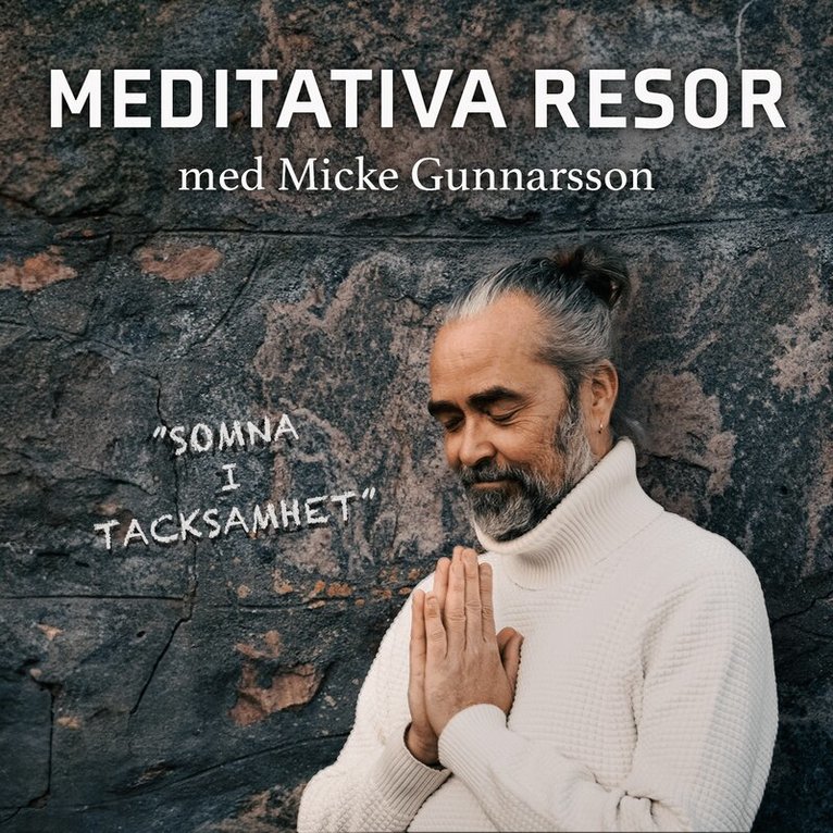 Micke Gunnarsson - Somna i tacksamhet - en guidad meditation med Micke Gunnarsson, Ljudbok. Tillgänglighet: Lägg i varukorg