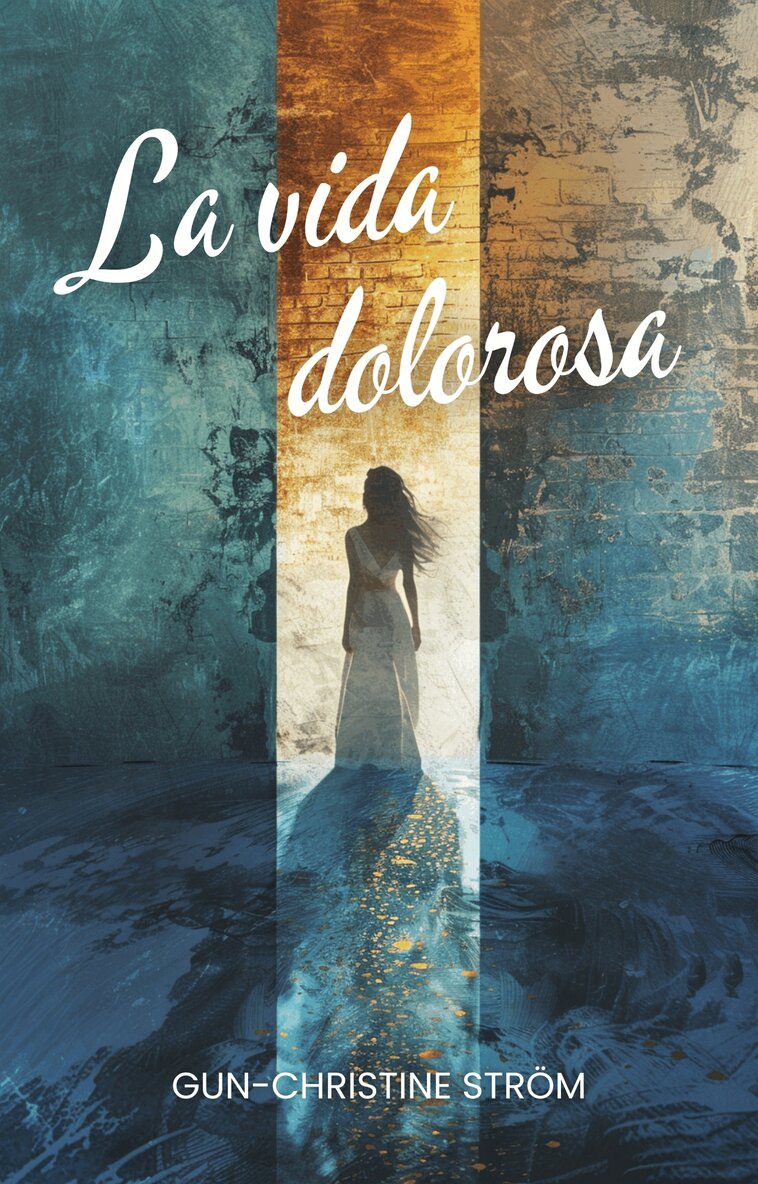 Gun-Christine Ström - La vida dolorosa, E-bok