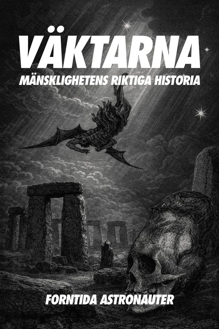 Forntida Astronauter - Väktarna - Mänsklighetens riktiga historia, E-bok