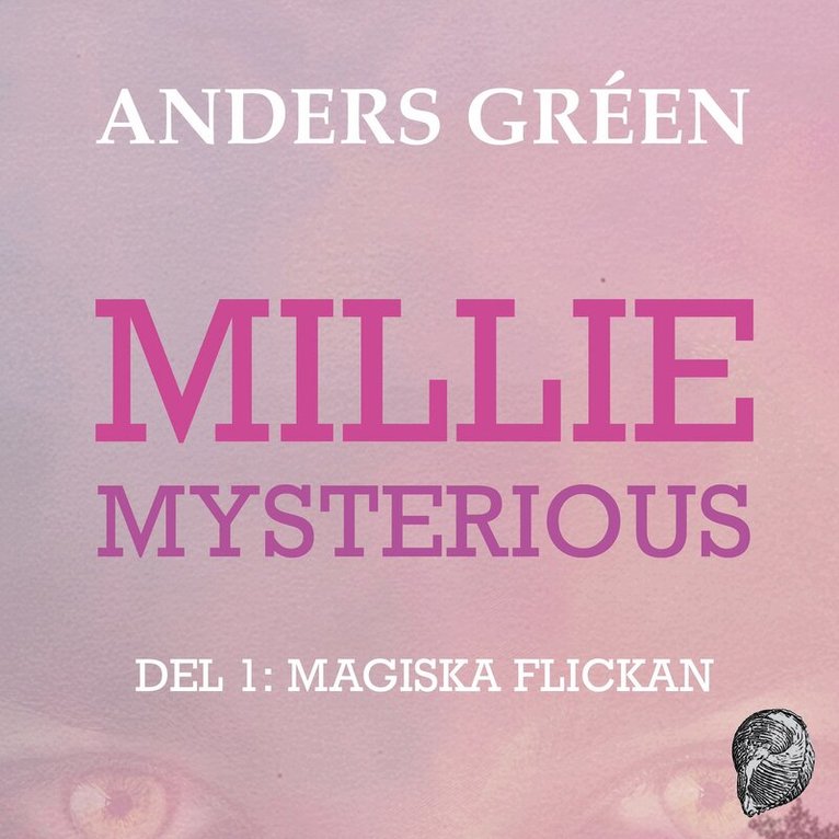 Anders Gréen - Millie Mysterious : Del 1 Magiska flickan, Ljudbok