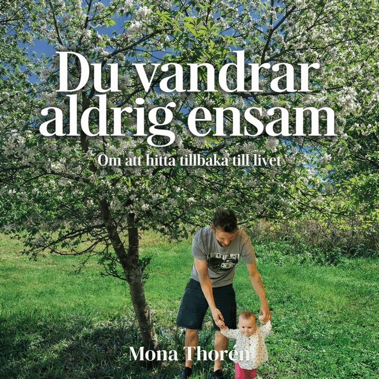 Mona Thorén - Du vandrar aldrig ensam: Om att hitta tillbaka till livet, Ljudbok