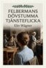 Elin Wägner - Felbermans dövstumma tjänsteflicka, E-bok