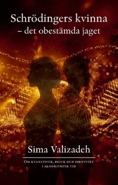 Sima Valizadeh - Schrödingers kvinna : Det obestämda jaget, Häftad