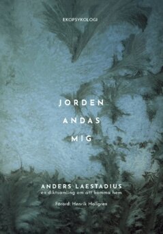 Anders Laestadius - Jorden andas mig : en diktsamling om att komma hem, Häftad