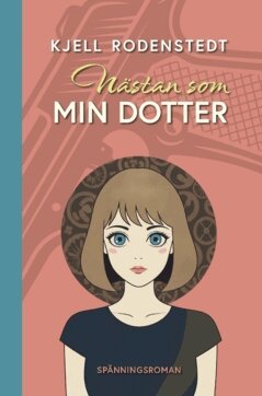 Kjell Rodenstedt - Nästan som min dotter, Häftad