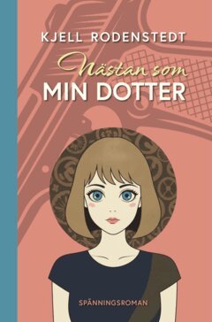 Kjell Rodenstedt - Nästan som min dotter, E-bok