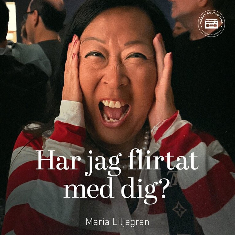 Maria Liljegren - Har jag flirtat med dig?, Ljudbok