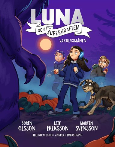 Martin Svensson, Sören Olsson, Leif Eriksson - Luna och superkraften: Varulvsmånen, Kartonnage. Tillgänglighet: Lägg till