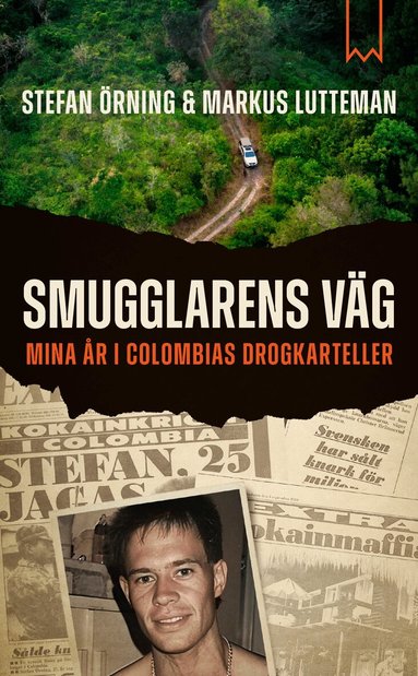 Stefan Örning, Markus Lutteman - Smugglarens väg : mina år i Colombias drogkarteller, Pocket