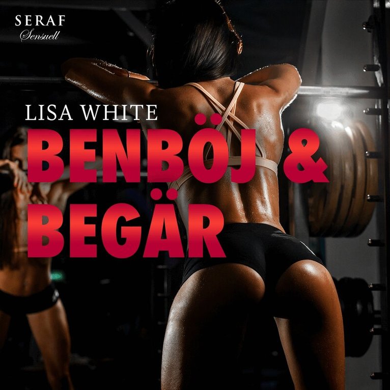 Lisa White - Benböj och begär, Ljudbok