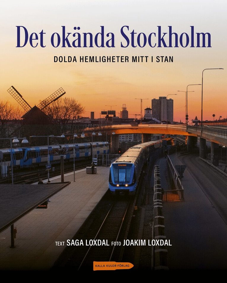 Saga Loxdal - Det okända Stockholm, Inbunden