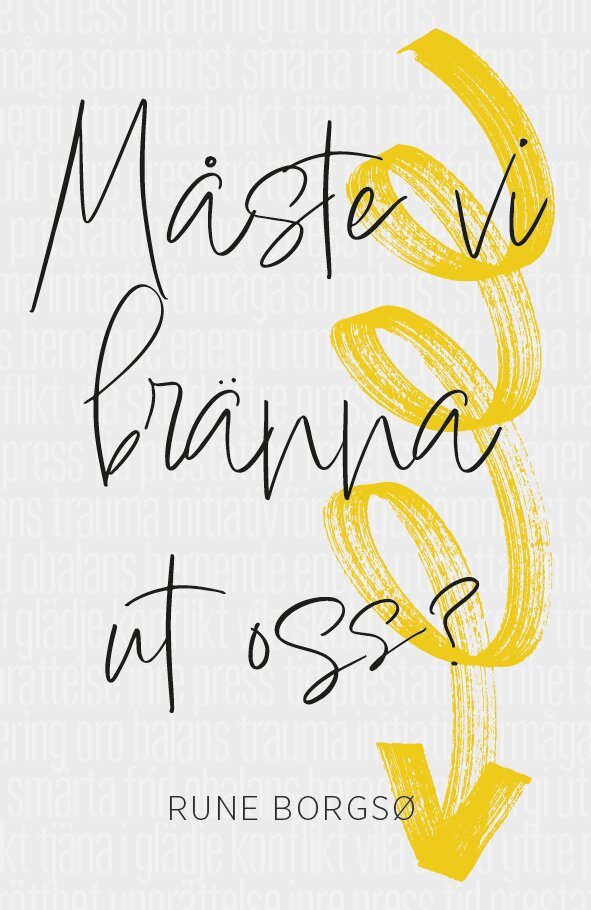 Rune Borgsö - Måste vi bränna ut oss?, Häftad