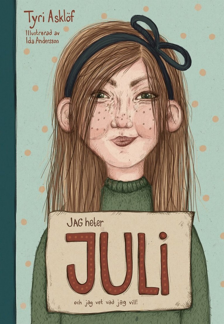 Tyri Asklöf - Jag heter Juli och jag vet vad jag vill!, E-bok