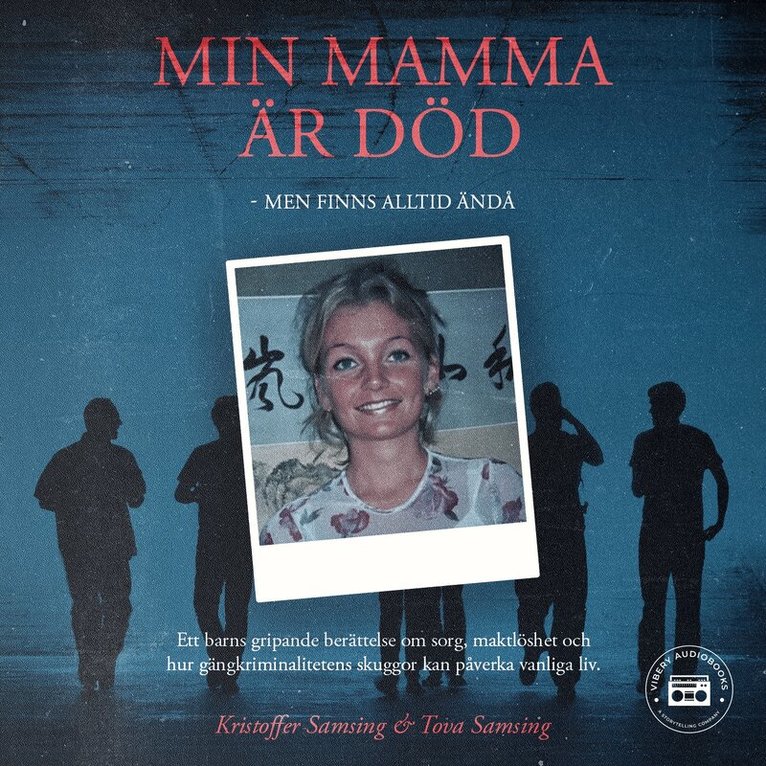 Kristoffer Samsing, Tova Samsing - Min mamma är död - Men finns alltid ändå, Ljudbok