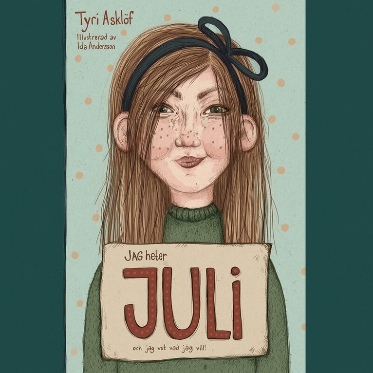 Tyri Asklöf - Jag heter Juli och jag vet vad jag vill!, Ljudbok