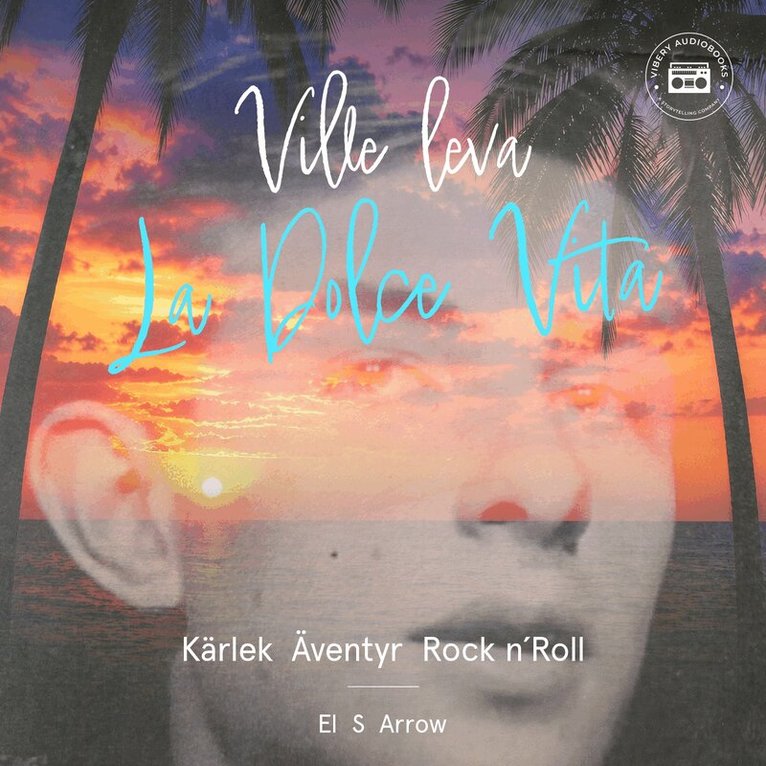 El S Arrow - Ville leva La Dolce Vita, Ljudbok