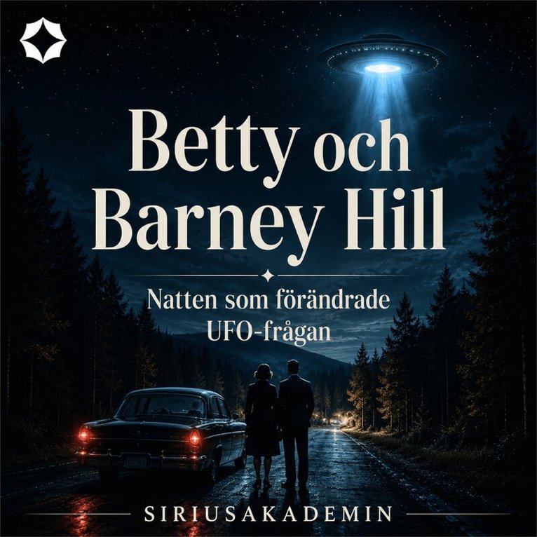 Siriusakademin - Betty och Barney Hill – Natten som förändrade UFO-frågan, Ljudbok. Tillgänglighet: Lägg i varukorg