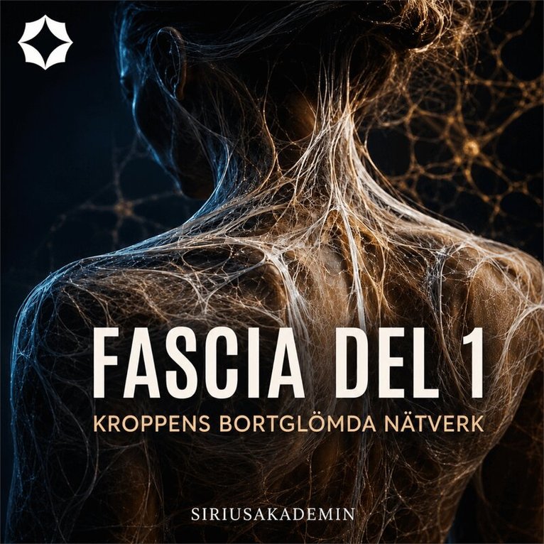 Siriusakademin - Fascia del 1 – Kroppens bortglömda nätverk, Ljudbok