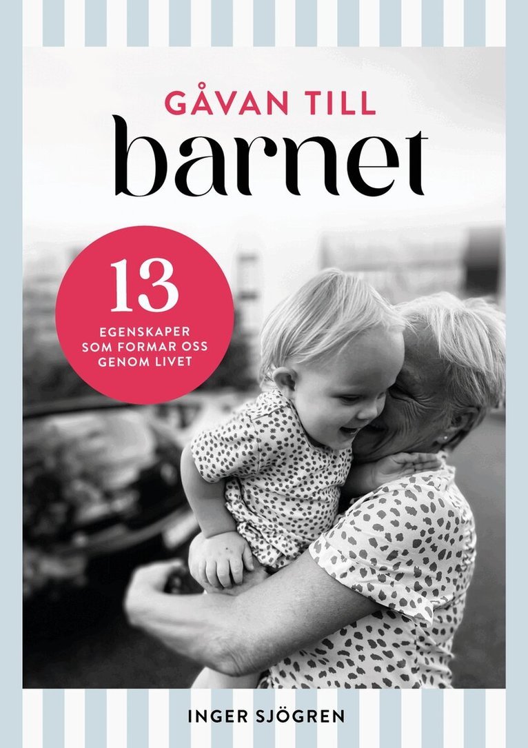 Inger Sjögren - Gåvan till barnet - 13 egenskaper som formar oss genom livet, E-bok