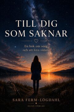 Sara Ferm - Lögdahl - Till dig som saknar, E-bok. Tillgänglighet: Lägg i varukorg