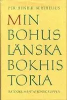 Per-Henrik Berthelius - Min bohuslänska bokhistoria, Inbunden. Tillgänglighet: Lägg i varukorg