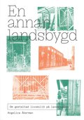 En annan landsbygd : om gestaltad livsmiljö på landsbygden