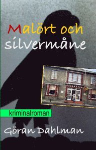 Göran Dahlman Malört och silvermåne