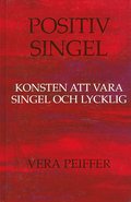 Positiv singel : konsten att vara singel och lycklig